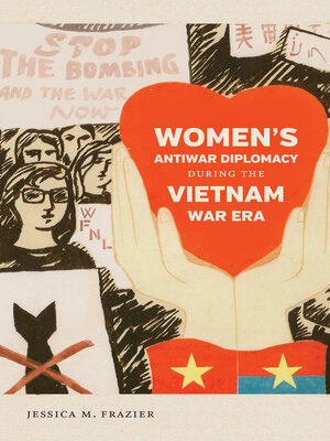 cover image of Women's Antiwar Diplomacy during the Vietnam War Era